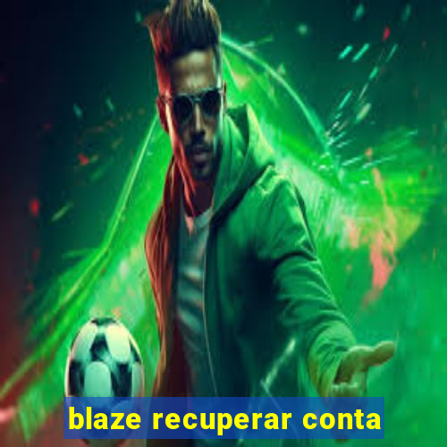 blaze recuperar conta